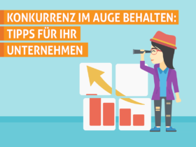 Die Konkurrenz im Auge behalten: Tipps für Ihr Unternehmen