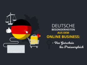 Deutsche Besonderheiten aus dem Online Business: Von Gutschein bis Preisvergleich