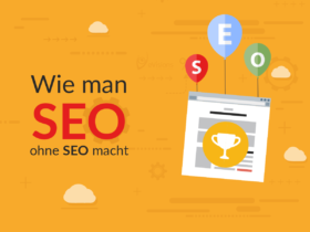 Wie man SEO ohne SEO macht