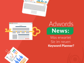 Adwords News: Was erwartet Sie im neuen Keyword Planner?