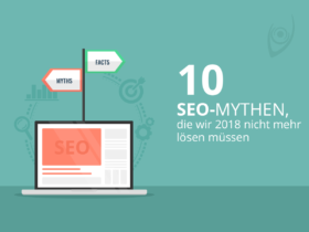 10 SEO Mythen, die wir 2018 nicht mehr lösen müssen