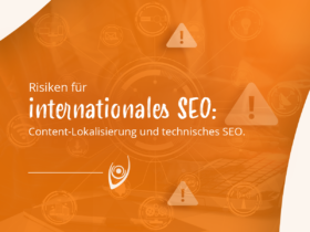 Risiken für internationales SEO: Content-Lokalisierung und technisches SEO