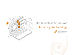 SEO & Content: 5 Tipps, wie Inhalte gute Rankings erzielen