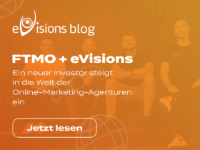 Synergie von eVisions und FTMO: Neuer Investor steigt in die Welt der Online-Marketing-Agenturen ein